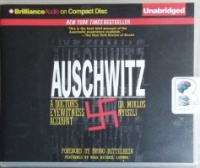 Auschwitz - A Doctor's Eyewitness Account written by Dr. Miklos Nyiszli performed by Noah Michael Levine on CD (Unabridged)